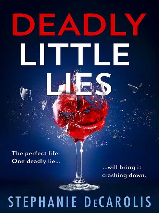 Title details for Deadly Little Lies by Stephanie DeCarolis - Available